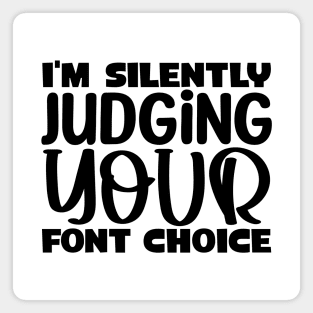 I'm silently judging your font choice Magnet